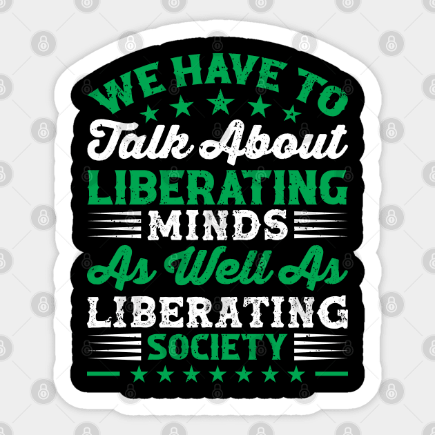 We have to talk about liberating minds as well as liberating society, Black History Month Sticker by UrbanLifeApparel